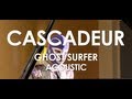 Cascadeur - Ghost Surfer - Acoustic [ Live in Paris ...
