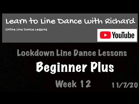 Lockdown Line Dance Lessons - Week 12 - Beginner Plus - 14/7/20