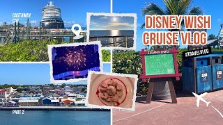 Disney Cruise Vacation Vlog Part 2 | Exploring Castaway Cay & Disney Wish Eats