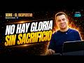 E22: NO HAY GLORIA SIN SACRIFICIO | SERIE: EL DESPERTAR - Ps Elias H