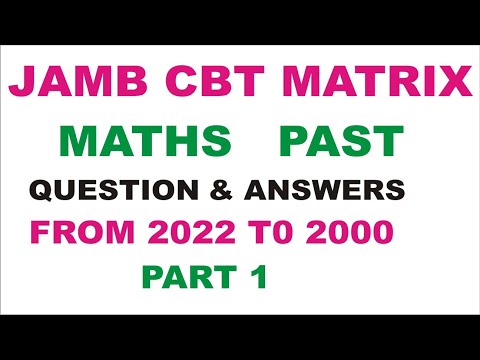 Solution to JAMB CBT Questions on Matrix Maths from 2022 to 2000 Part 1