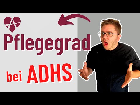 ❤️ Pflegegrad bei ADHS - Vorbereitung auf MDK-Begutachtung