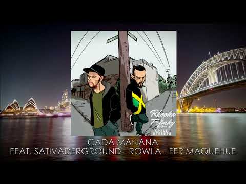 Rhooka & Franky Golpez - Cada Mañana Feat. Sativanderground - Rowla - Fer Maquehue