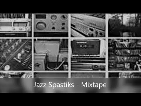 Jazz Spastiks - Mixtape
