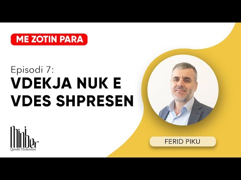 Episodi 7: VDEKJA NUK E VDES SHPRESËN | Ferid Piku