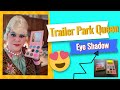Trailer Park Queen Eye Shadow by Designer Jolene Sugarbaker