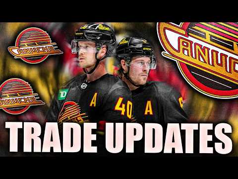 EVEN MORE CANUCKS TRADE UPDATES: BROCK BOESER & ELIAS PETTERSSON ON THE MOVE? + KANE, DEBRUSK, MYERS