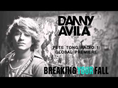 Danny Avila - Breaking Your Fall (Global premiere Pete Tong BBCRadio1)