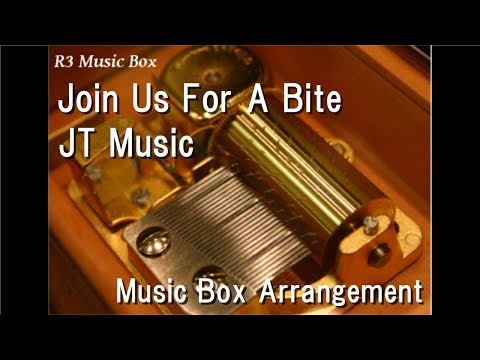 Join Us For A Bite/JT Music [Music Box] - YouTube