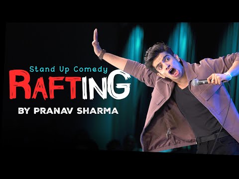"RAFTING"  || STAND UP COMEDY BY PRANAV SHARMA