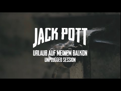 Jack Pott - Urlaub auf meinem Balkon (Acoustic Session)