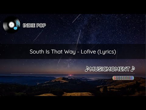 South Is That Way - Lofive (Lyrics)