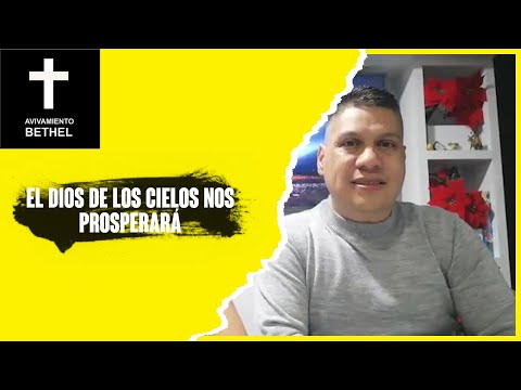 El Dios de los cielos nos prosperará 🌅