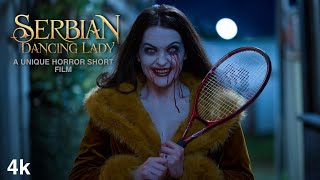 Serbian dancing lady Horror Short Film 4k