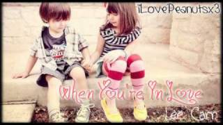 `When you're in love~