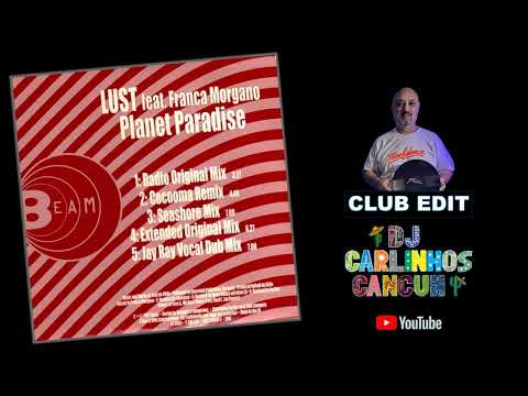 Lust feat.  Franca Morgano - Planet Paradise (DJ Carlinhos Club Edit 975) 1997