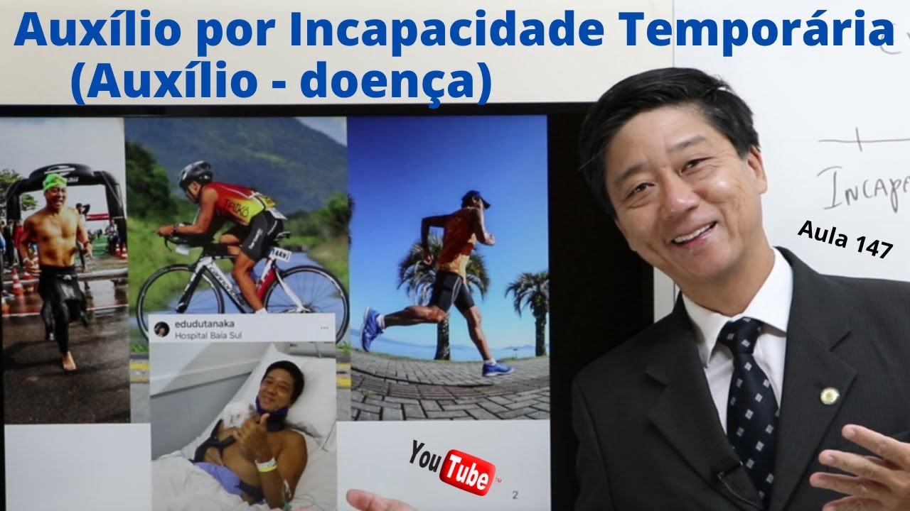 Auxílio por Incapacidade Temporária (auxílio - doença)  - Aula 147 - Prof Tanaka - Previdenciário