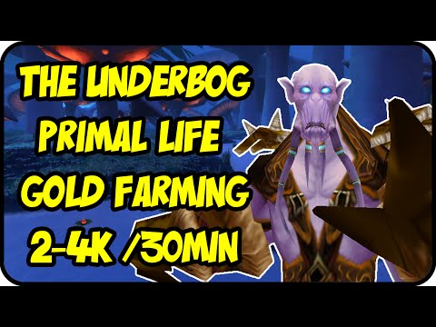 WoW Gold Farming Patch 7.0.3: Primal Life Gold Making - The Underbog Farming - WoD Gold Guide
