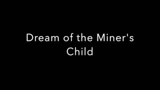 Dream of the Miner's Child