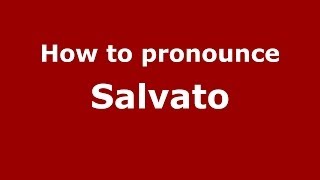 How to pronounce Salvato