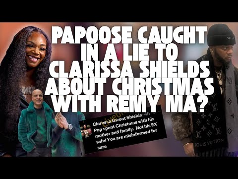 Papoose CAUGHT LYING to Clarissa Shields about Christmas with Remy Ma?
