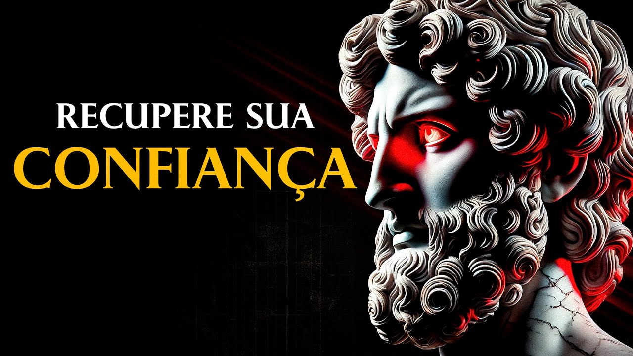 Como ELIMINAR dúvidas e Pensamentos Negativos | DESENVOLVA Confiança | ESTOICISMO