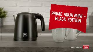 Bollitore Melitta Prime Aqua Mini Black Edition - 1L, 2200W, Acciaio Inox Nero Opaco - Senza BPA