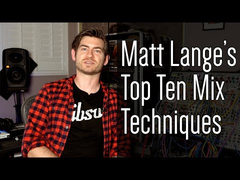 Matt Lange -  Top Ten Mix Techniques