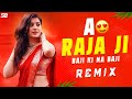 A Raja Ji Baja Baji Ki Na Baji Dj Remix Bhojpuri Dj Song Edm Dj Song Dj Gan Dj Sanju SB