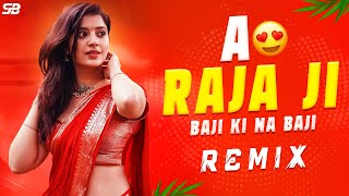 Download lagu A Raja Ji Baja Baji Ki Na Baji - Dj Remix | Bhojpuri Dj Song | Edm Dj Song | Dj Gan | Dj Sanju SB mp3