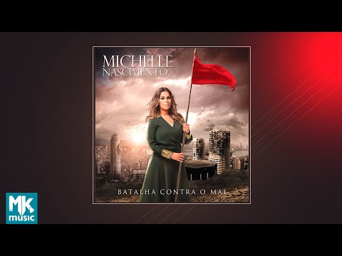 💿 Michelle Nascimento - Batalha Contra o Mal (CD COMPLETO)