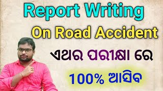 Report Writing On Road Accident | How To Write A Report | +2 2nd Year English | CHSE Odisha |