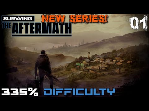 NEW SERIES!!! 335% Difficulty // Surviving the Aftermath // Alliances & Rebirth DLC // - 01
