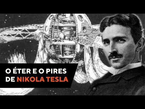 O Éter e o Pires de Nikola Tesla