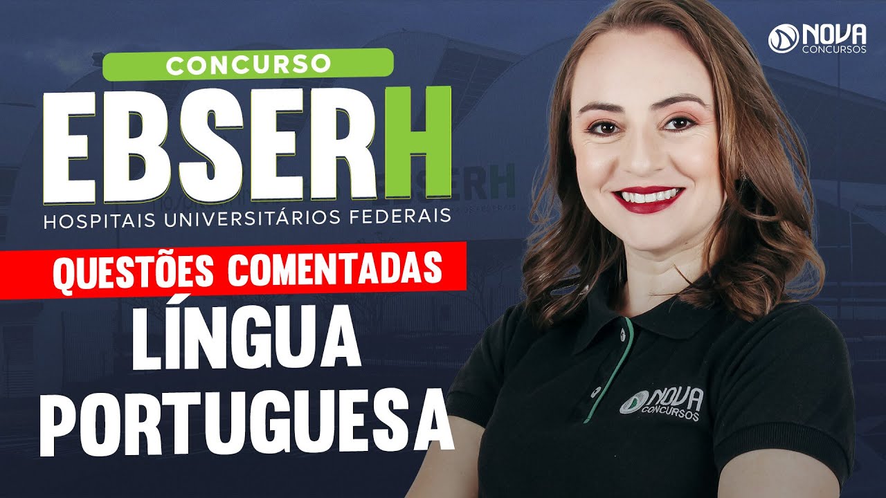 CONCURSO EBSERH 2025: QUESTÕES COMENTADAS LÍNGUA PORTUGUESA
