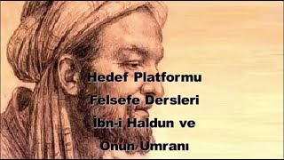 İbn'i Haldun ve onun Ümran'ı - Habib Kavak - Hedef Platformu