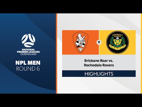 NPL Men R6 - Brisbane Roar vs. Rochedale Rovers Highlights