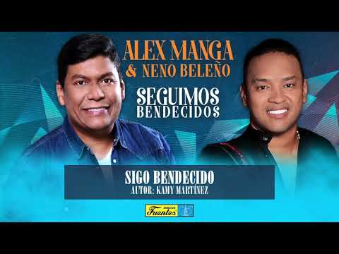 07 SIGO BENDECIDO - ALEX MANGA & NENO BELEÑO