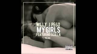Willy J Peso - My Girls ft. Scolla HD