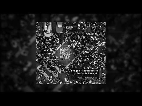 Premiere recording of Frederic Rzewski’s "Songs of Insurrection" | Preview 1