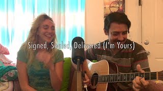 Signed, Sealed, Delivered (I'm Yours) (Stevie Wonder cover)