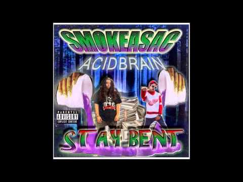 SMOKEASAC & acidbrain - Stay Bent