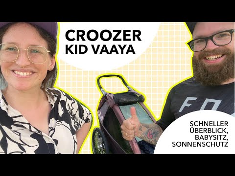Croozer Vaaya Fahrradanhänger | Überblick | Babysitz, Sonnenschutz, Kupplung,Montage,Zusammenklappen