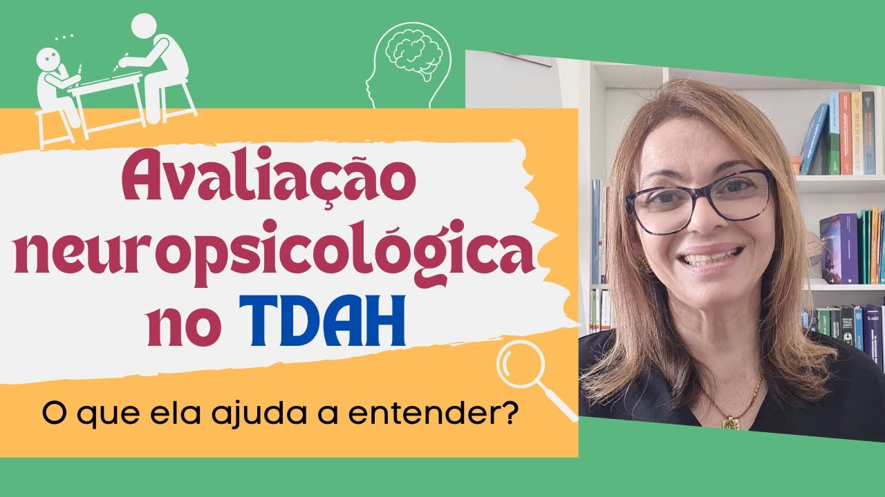 Avaliação neuropsicológica no TDAH: o que ela ajuda a entender?