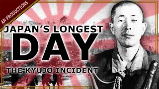 The Kyūjō Incident (1945) - The Last 24 Hours of