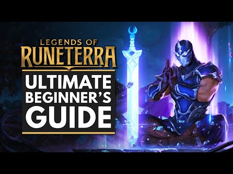 LEGENDS OF RUNETERRA | The Ultimate Beginner's Guide - Everything You Need to Know to Get Started