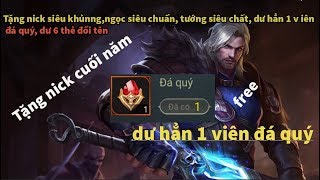 Tặng Nick Liên Quân Siêu Khủng-Thừa Hẳn 1 Viên Đá Quý-Nick Vô Vô Cùng Giá Trị