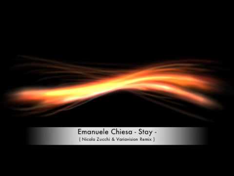 Emanuele Chiesa - Stay - ( Nicola Zucchi & Variavision Remix )