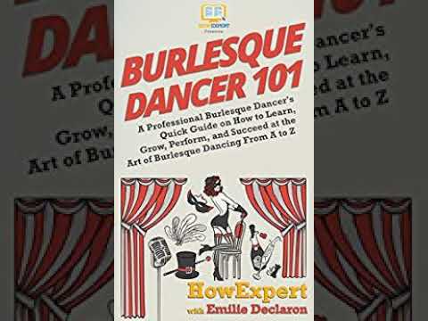 Burlesque Dancer 101 Burlesque Dancing From A to Z Ebook/Paperback Book/Audiobook - Chapter 1