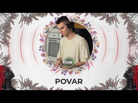 Povar live for KTCHN ON [Downtempo DJ Mix] 4K